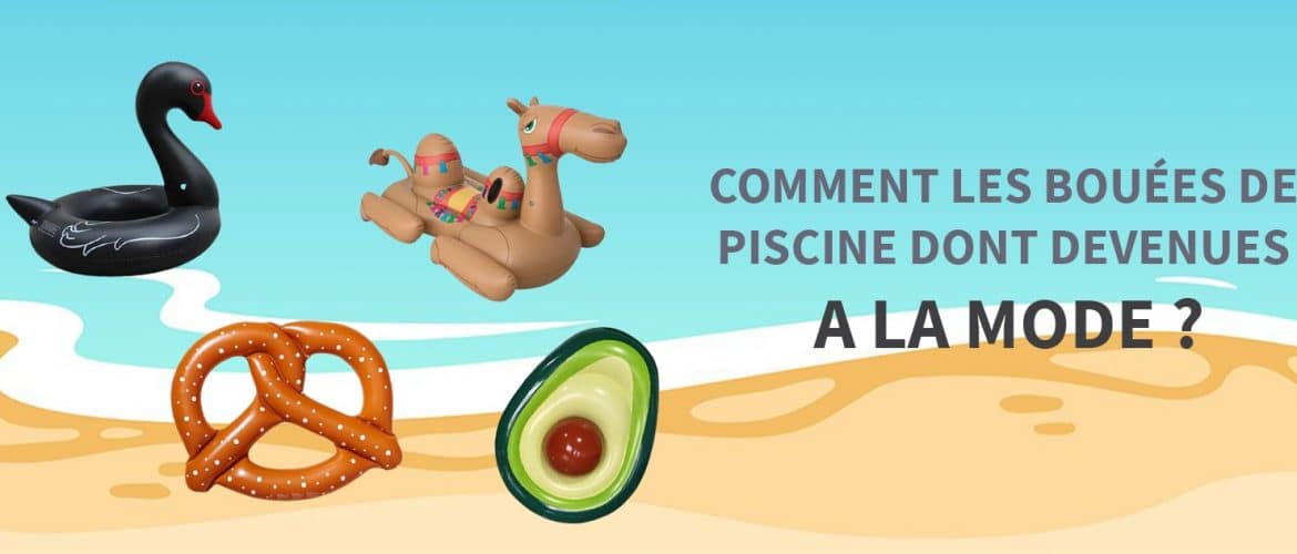 Comment les bouées de piscine sont devenues à la mode