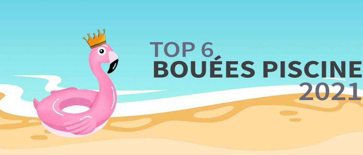 Top 6 Bouées Piscine 2021